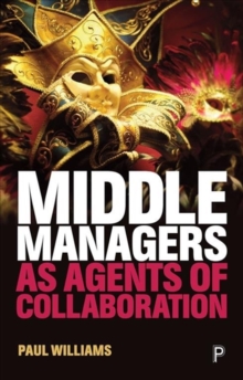Middle managers as agents of collaboration, Paperback / softback Book Middle managers as agents of collaboration, Paperback / softback Book