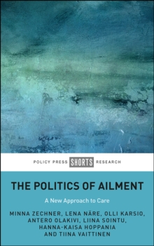 The Politics of Ailment : A New Approach to Care