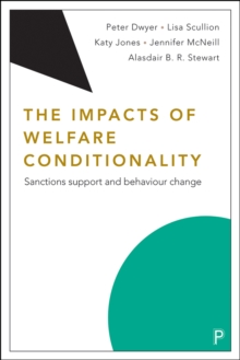 The Impacts of Welfare Conditionality : Sanctions Support and Behaviour Change