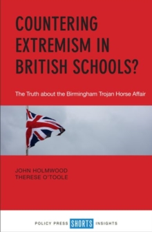 Countering Extremism in British Schools? : The Truth about the Birmingham Trojan Horse Affair, Paperback Book Countering Extremism in British Schools? : The Truth about the Birmingham Trojan Horse Affair, Paperback Book