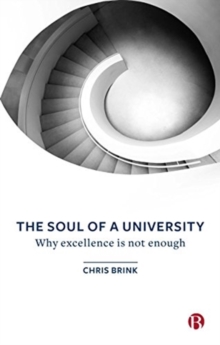 The soul of a university : Why excellence is not enough, Paperback / softback Book The soul of a university : Why excellence is not enough, Paperback / softback Book