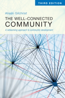 The Well-Connected Community : A Networking Approach to Community Development