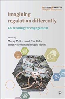 Imagining Regulation Differently : Co-creating for Engagement, Paperback / softback Book Imagining Regulation Differently : Co-creating for Engagement, Paperback / softback Book