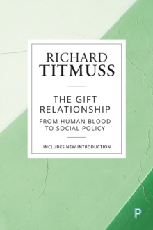 The Gift Relationship : From Human Blood to Social Policy