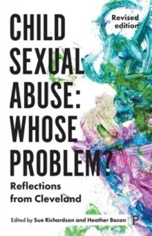 Child sexual abuse: whose problem? : Reflections from Cleveland (Revised edition), Paperback / softback Book Child sexual abuse: whose problem? : Reflections from Cleveland (Revised edition), Paperback / softback Book