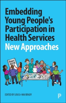 Embedding Young People's Participation in Health Services : New Approaches