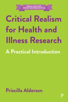 Critical Realism for Health and Illness Research : A Practical Introduction