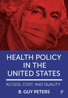 Health Policy in the United States : Access, Cost and Quality