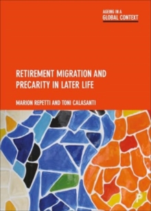 Retirement Migration And Precarity In Later Life