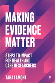 Making Research Matter : Steps to Impact for Health and Care Researchers