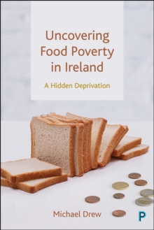 Uncovering Food Poverty in Ireland : A Hidden Deprivation