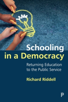 Schooling in a Democracy : Returning Education to the Public Service