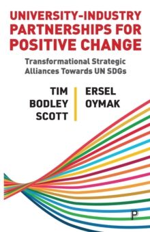 UniversityIndustry Partnerships for Positive Change : Transformational Strategic Alliances Towards UN SDGs