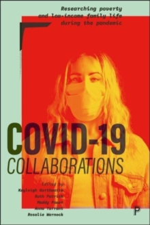 COVID-19 Collaborations : Researching Poverty and Low-Income Family Life during the Pandemic