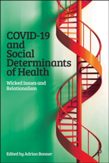 COVID-19 and Social Determinants of Health : Wicked Issues and Relationalism