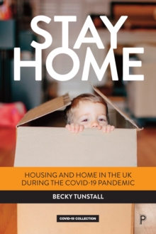 Stay Home : Housing and Home in the UK during the COVID-19 Pandemic