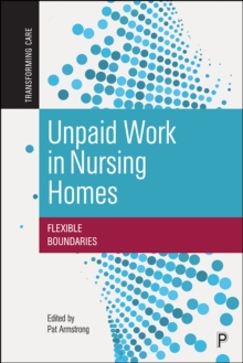 Unpaid Work in Nursing Homes : Flexible Boundaries