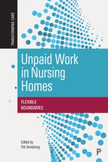 Unpaid Work in Nursing Homes : Flexible Boundaries