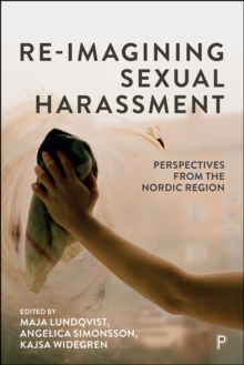 Re-Imagining Sexual Harassment : Perspectives from the Nordic Region