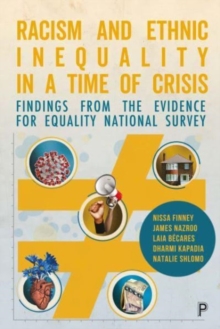 Racism and Ethnic Inequality in a Time of Crisis : Findings from the Evidence for Equality National Survey