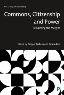 Commons, Citizenship And Power : Reclaiming The Margins