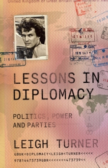 Lessons in Diplomacy : Politics, Power and Parties