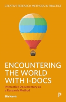 Encountering The World With I-docs : Interactive Documentary As A Research Method