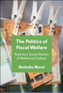 The Politics Of Fiscal Welfare : Towards A Social Division Of Welfare And Labour