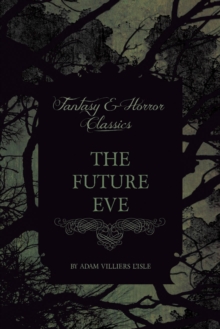 The Future Eve (Fantasy and Horror Classics)