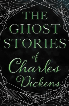 The Ghost Stories of Charles Dickens (Fantasy and Horror Classics)