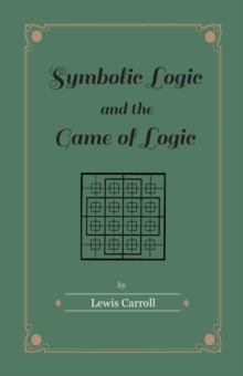 Symbolic Logic and the Game of Logic