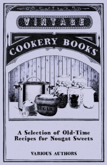 A Selection of Old-Time Recipes for Nougat Sweets