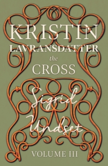 The Cross : Kristin Lavransdatter - Volume III