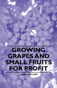 Growing Grapes and Small Fruits for Profit