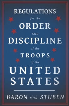 Regulations for the Order and Discipline of the Troops of the United States