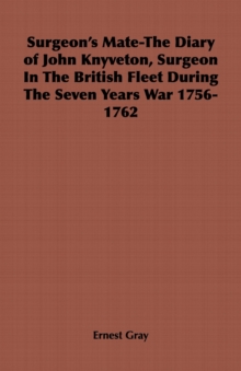 Surgeon's Mate-The Diary of John Knyveton, Surgeon in the British Fleet During the Seven Years War 1756-1762