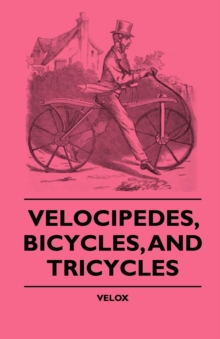 Velocipedes, Bicycles, And Tricycles