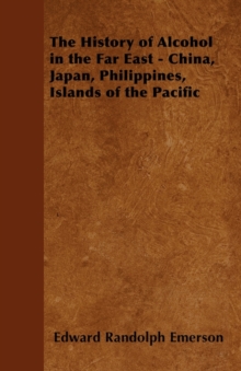 The History of Alcohol in the Far East - China, Japan, Philippines, Islands of the Pacific