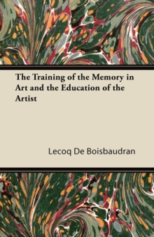 The Training of the Memory in Art and the Education of the Artist