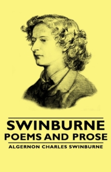 Swinburne - Poems and Prose