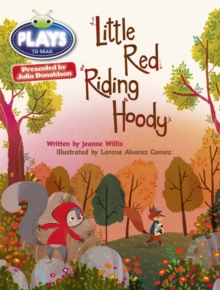 Bug Club Guided Julia Donaldson Plays Year 2 Orange Little Red Riding Hood