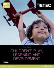 BTEC Level 2 Firsts in Children's Play, Learning and Development Student Book