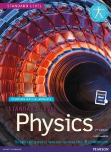 Pearson Baccalaureate Physics Standard Level 2nd edition print and ebook bundle for the IB Diploma, Mixed media product Book Pearson Baccalaureate Physics Standard Level 2nd edition print and ebook bundle for the IB Diploma, Mixed media product Book