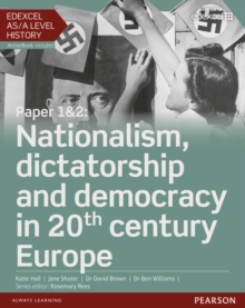 Edexcel AS/A Level History, Paper 1&2: Nationalism, dictatorship and democracy in 20th century Europe Student Book + ActiveBook