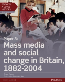 Edexcel A Level History, Paper 3: Mass media and social change in Britain 1882-2004 Student Book + ActiveBook, Mixed media product Book Edexcel A Level History, Paper 3: Mass media and social change in Britain 1882-2004 Student Book + ActiveBook, Mixed media product Book