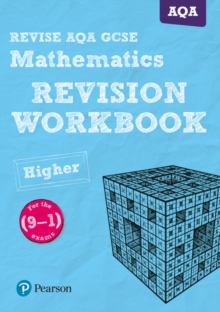 Pearson REVISE AQA GCSE (9-1) Mathematics Higher Revision Workbook: For 2024 And 2025 Assessments And Exams (REVISE AQA GCSE Maths 2015)