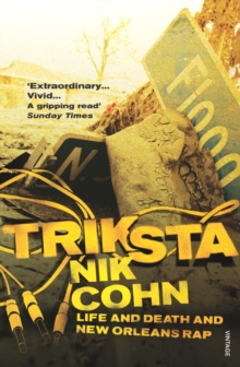 Triksta : Life and Death and New Orleans Rap