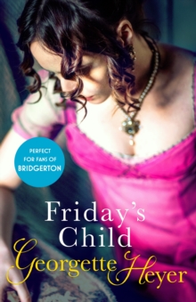 Friday's Child : Gossip, scandal and an unforgettable Regency romance