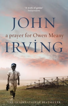 A Prayer For Owen Meany : a  genius  modern American classic