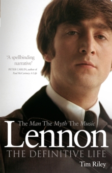 Lennon : The Man, the Myth, the Music - The Definitive Life